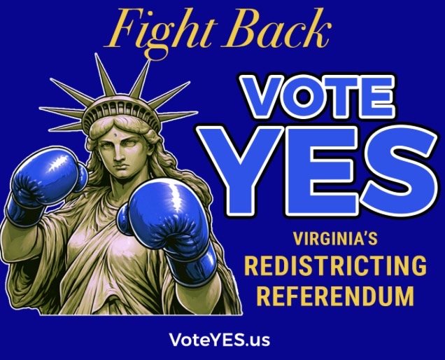 Picture of Statue of Liberty with boxing and text Fight Back Vote Yes Virginia's Redistricting Referendum